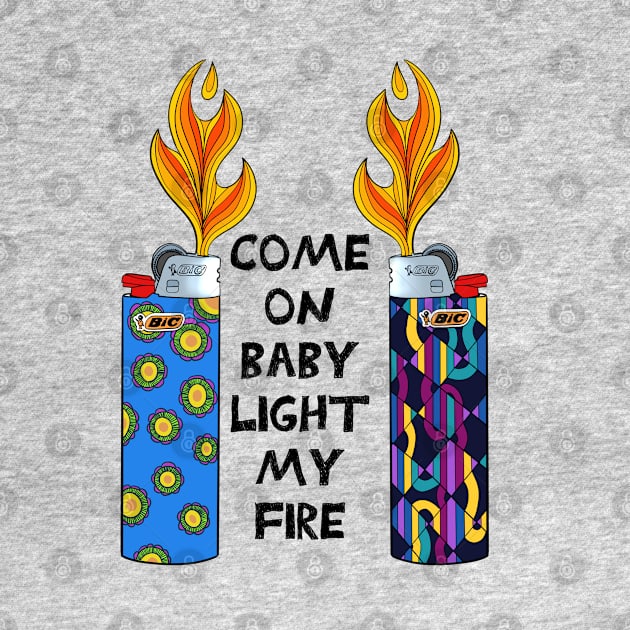 Come On Baby Light My Fire by brooklynmpls